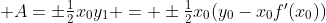 \textstyle A=\pm\frac12x_0y_1 = \pm\frac12x_0(y_0-x_0f'(x_0))