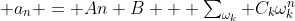 \textstyle a_n = An+B + \sum_{\omega_k} C_k\omega_k^n