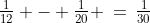 \tfrac{1}{12} - \tfrac{1}{20} \:=\:\tfrac{1}{30}
