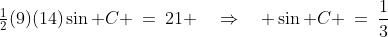 \tfrac{1}{2}(9)(14)\sin C \:=\:21 \quad\Rightarrow\quad \sin C \:=\:\frac{1}{3}