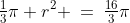 \tfrac{1}{3}\pi r^2 \:=\:\tfrac{16}{3}\pi