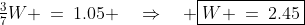 \tfrac{3}{7}W \:=\:1.05 \quad\Rightarrow\quad \boxed{W \:=\:2.45}