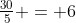 \tfrac{30}{5} = 6