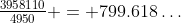 \tfrac{3958110}{4950} = 799.618\ldots