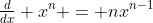 \tfrac{d}{dx} x^n = nx^{n-1}