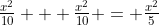 \tfrac{x^2}{10} + \tfrac{x^2}{10} = \tfrac{x^2}{5}
