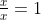 \tfrac{x}{x}=1
