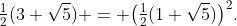 \tfrac12(3+\sqrt5) = \bigl(\tfrac12(1+\sqrt5)\bigr)^2.