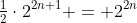 \tfrac12\cdot2^{2n+1} = 2^{2n}