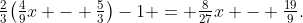 \tfrac23\bigl(\tfrac49x - \tfrac53\bigr)-1 = \tfrac8{27}x - \tfrac{19}9.
