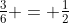 \tfrac36 = \tfrac12