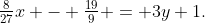 \tfrac8{27}x - \tfrac{19}9 = 3y+1.