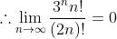\therefore\lim_{n\to\infty}\frac{3^nn!}{(2n)!}=0