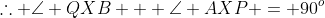 \therefore \angle QXB + \angle AXP = 90^o