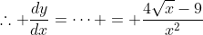 \therefore \frac{dy}{dx}=\cdots = \frac{4\sqrt{x}-9}{x^2}