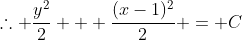 \therefore \frac{y^2}{2} + \frac{(x-1)^2}{2} = C