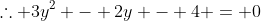 \therefore 3y^2 - 2y - 4 = 0