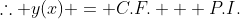 \therefore y(x) = C.F. + P.I.