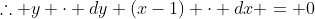 \therefore y \cdot dy+(x-1) \cdot dx = 0