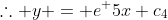 \therefore y = e^ {5x+{c_4}}