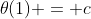 \theta(1) = c