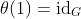 \theta(1)=\text{id}_G