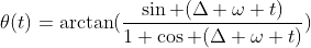 \theta(t)=\arctan(\frac{\sin (\Delta \omega t)}{1+\cos (\Delta \omega t)})