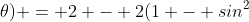 1 - (1 - 2sin^2\;\theta) = 2 - 2(1 - sin^2\;\theta)