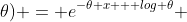 f(x;\theta) = e^{-\theta x + log \theta} 