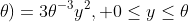 f_Y(y;\theta)=3\theta^{-3}y^2, 0\leq{y}\leq{\theta}