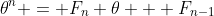 \theta^n = F_n \theta + F_{n-1}