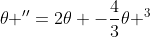 \theta ''=2\theta -\frac{4}{3}\theta ^3