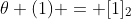 \theta (1) = [1]_2