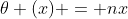 \theta (x) = nx