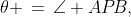 \theta \,=\,\angle AP\!B,\;\theta \,<\,90^o