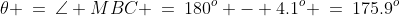 \theta \:=\:\angle MBC \:=\:180^o - 4.1^o \:=\:175.9^o