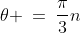 \theta \:=\:\frac{\pi}{3}n
