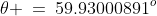 \theta \:=\:59.93000891^o