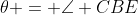 \theta = \angle CBE