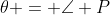 \theta = \angle P