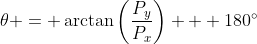 \theta = \arctan\left(\dfrac{P_y}{P_x}\right) + 180^\circ