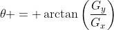 \theta = \arctan\left(\frac{G_y}{G_x}\right)