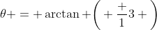 \theta = \arctan \bigg( \frac 13 \bigg)