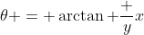 \theta = \arctan \frac yx