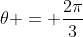 \theta = \frac{2\pi}{3}