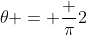\theta = \frac {\pi}{2}