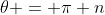 \theta = \pi n