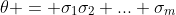 \theta = \sigma_1\sigma_2 ... \sigma_m