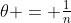 \theta = \tfrac{1}{n}