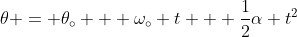 \theta = \theta_\circ + \omega_\circ t + \frac{1}{2}\alpha t^2
